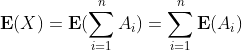 \mathbf{E}(X)=\mathbf{E}(\sum_{i=1}^{n} A_i) = \sum_{i=1}^{n}\mathbf{E}(A_i)